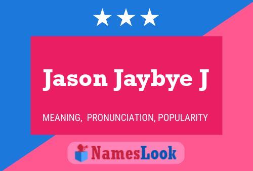 Jason Jaybye J Name Poster