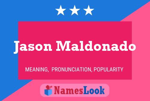 Jason Maldonado Name Poster