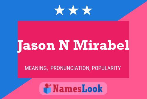 Jason N Mirabel Name Poster