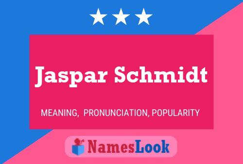 Jaspar Schmidt Name Poster