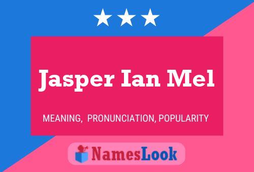 Jasper Ian Mel Name Poster