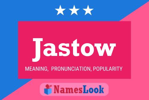 Jastow Name Poster