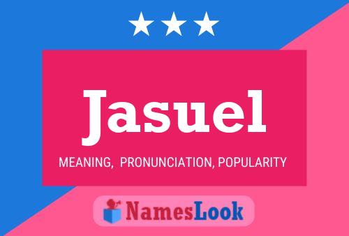 Jasuel Name Poster