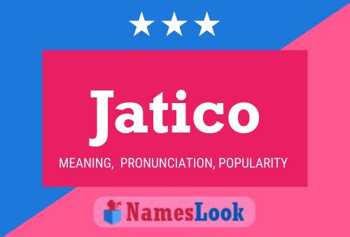 Jatico Name Poster