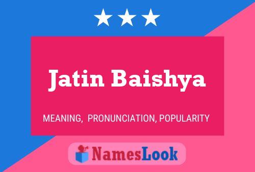 Jatin Baishya Name Poster