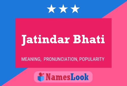 Jatindar Bhati Name Poster