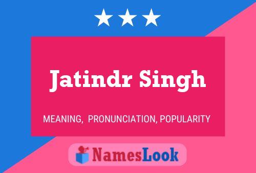 Jatindr Singh Name Poster