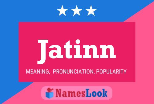 Jatinn Name Poster