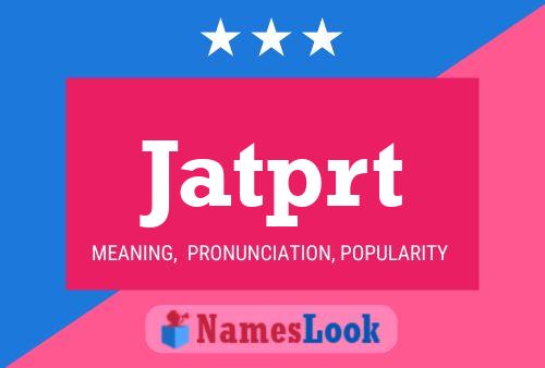 Jatprt Name Poster