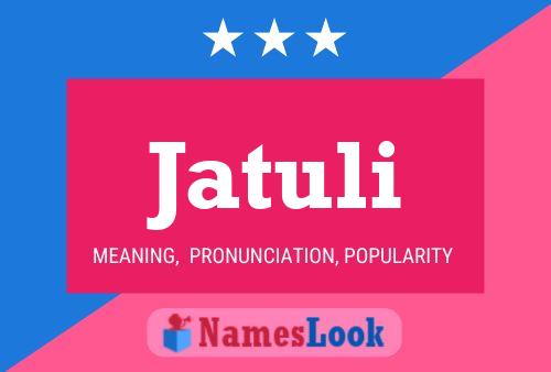 Jatuli Name Poster