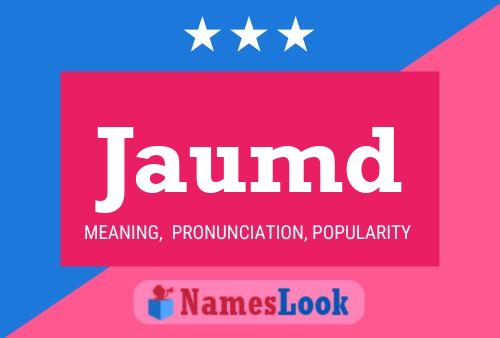 Jaumd Name Poster