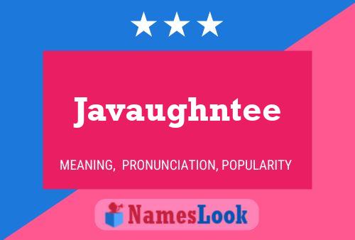 Javaughntee Name Poster