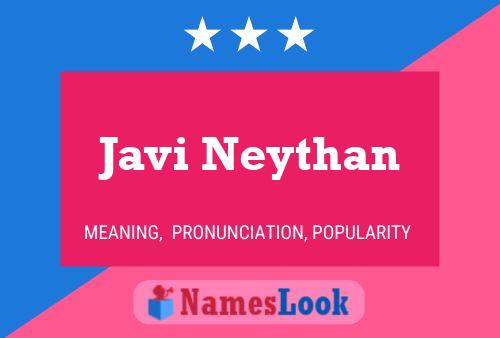 Javi Neythan Name Poster