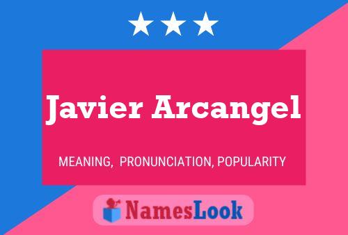 Javier Arcangel Name Poster