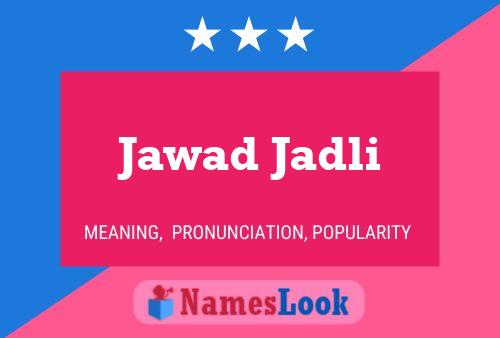 Jawad Jadli Name Poster