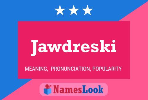 Jawdreski Name Poster