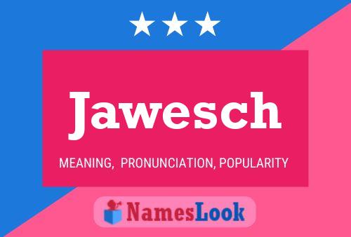 Jawesch Name Poster