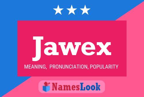 Jawex Name Poster