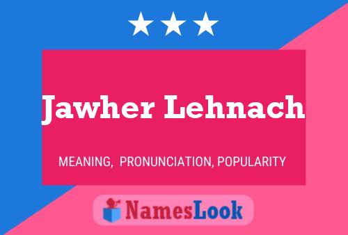 Jawher Lehnach Name Poster