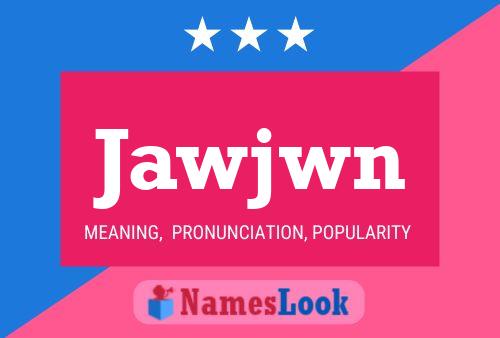 Jawjwn Name Poster