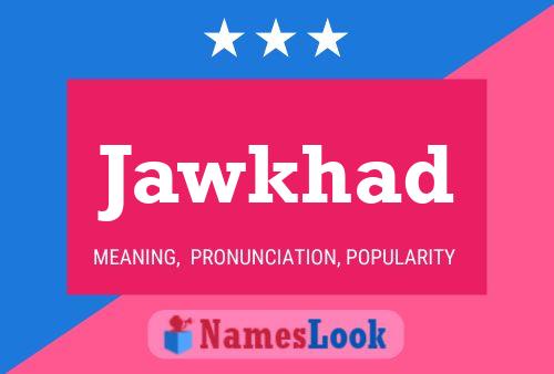 Jawkhad Name Poster