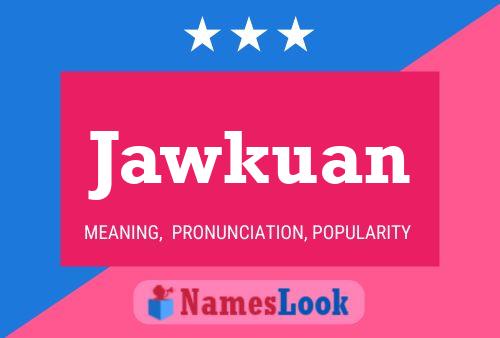 Jawkuan Name Poster