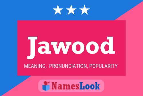 Jawood Name Poster