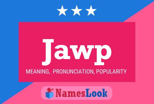 Jawp Name Poster