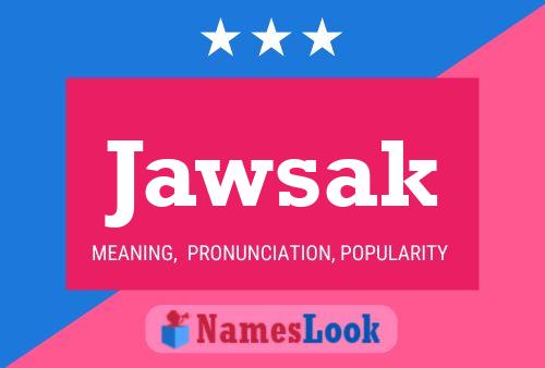 Jawsak Name Poster