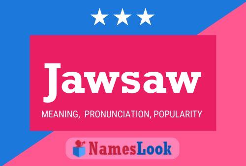 Jawsaw Name Poster