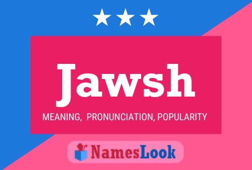 Jawsh Name Poster