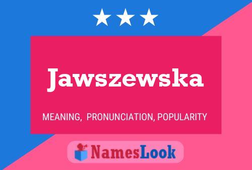 Jawszewska Name Poster