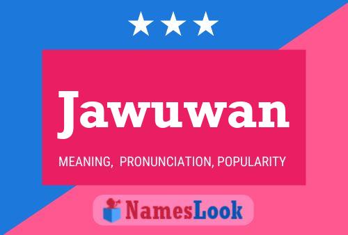 Jawuwan Name Poster