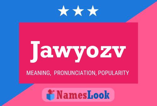 Jawyozv Name Poster