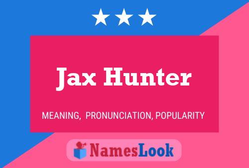 Jax Hunter Name Poster