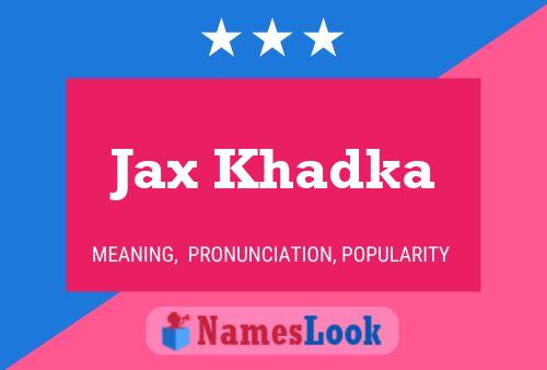 Jax Khadka Name Poster