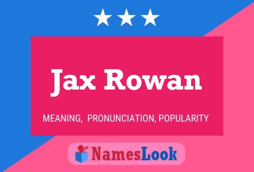 Jax Rowan Name Poster