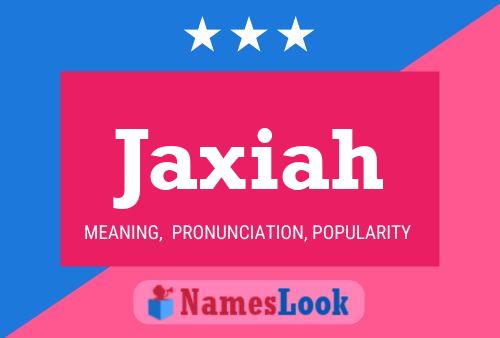 Jaxiah Name Poster