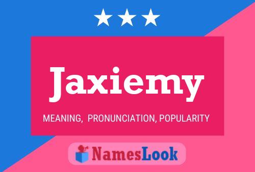 Jaxiemy Name Poster