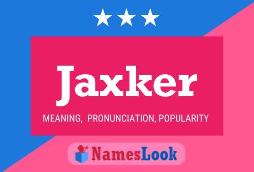 Jaxker Name Poster