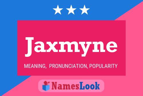 Jaxmyne Name Poster