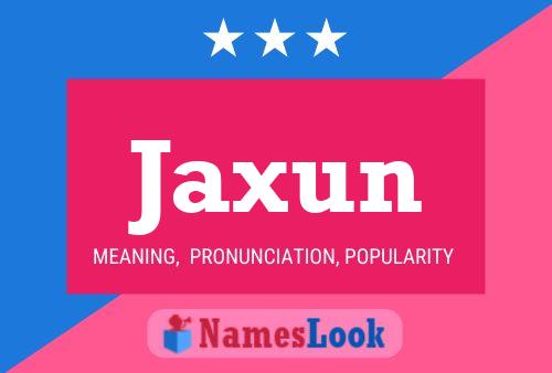 Jaxun Name Poster