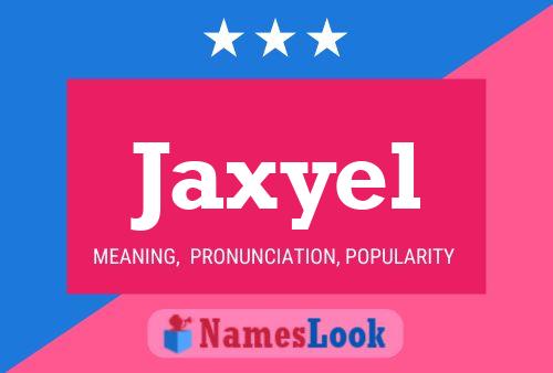 Jaxyel Name Poster