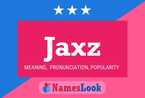 Jaxz Name Poster