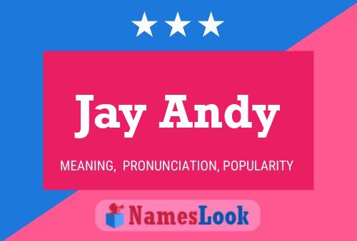 Jay Andy Name Poster