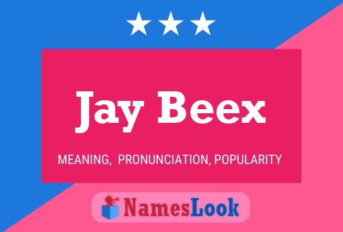 Jay Beex Name Poster