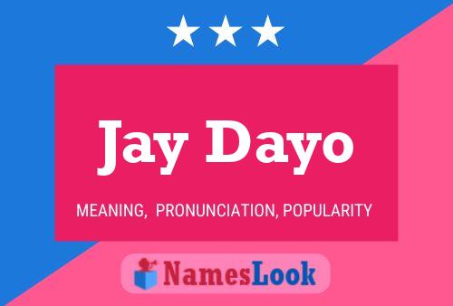 Jay Dayo Name Poster