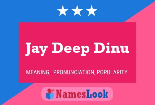 Jay Deep Dinu Name Poster