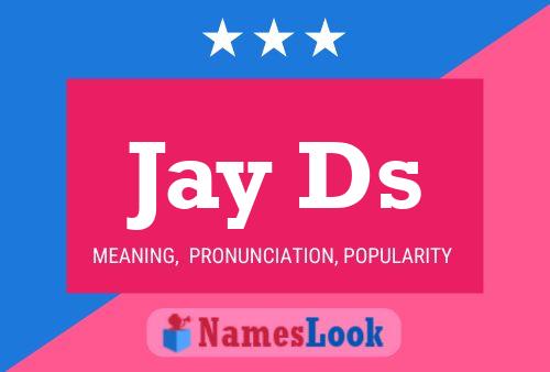 Jay Ds Name Poster