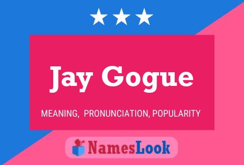 Jay Gogue Name Poster